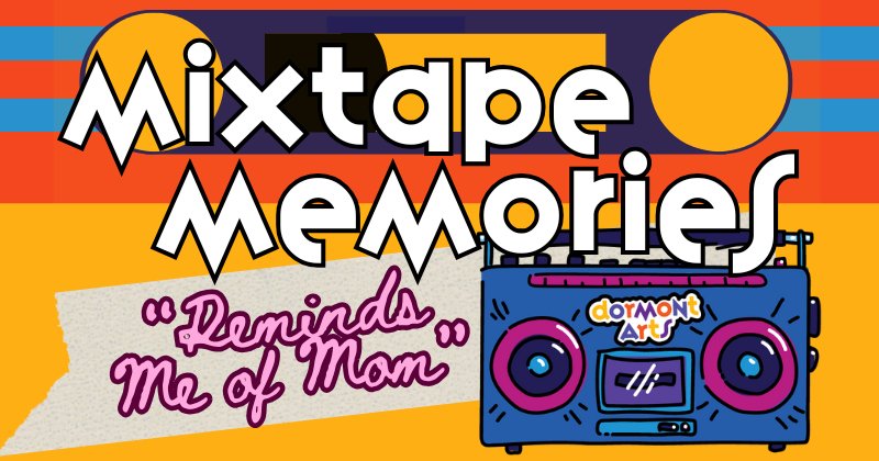 Mixtape Memories: Reminds Me of Mom